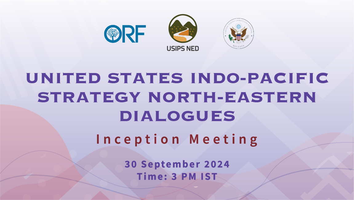 United States Indo-Pacific Strategy: North-Eastern Dialogue: Inception Meeting
